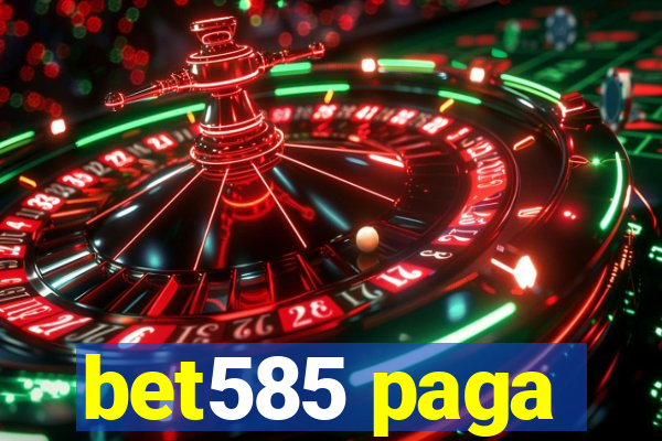 bet585 paga